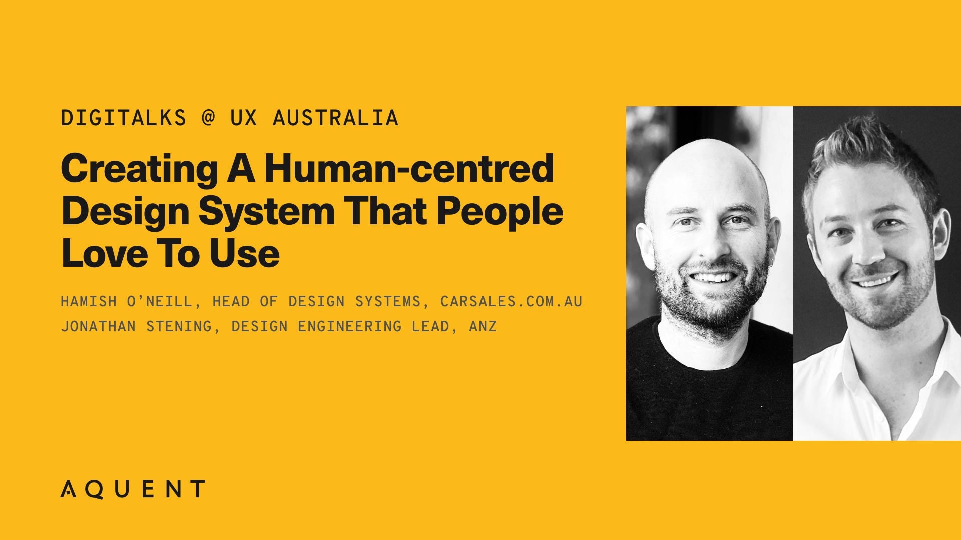 Hero banner for Digitalks at UX Australia: 'Creating A Human-centred Design System That People Love To Use' with two speaker photos (Hamish O'Neill and Jonathan Stening) and Aquent branding on a mustard background.